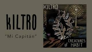 Kiltro - "Mi Capitán" (Official Audio)