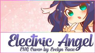 [ENG Cover] Vocaloid - Electric Angel | w/Lyrics | Evelyn Foxie (HAPPY NEW YEAR!!)