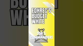 Unlock Hidden Gems: EDHrec's Top 5 Budget White MTG Commanders Under $2 #budgetmtg