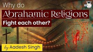 The History of Abrahamic Religions | Explained by Aadesh Singh | World History | General Studies