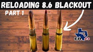 8.6 Blackout Reloading Part 1