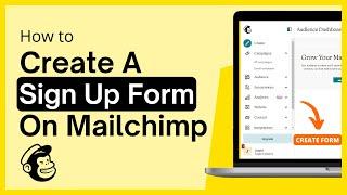 🟡 How To Create A Sign Up Form On Mailchimp (2023)