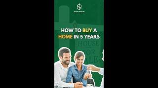 How to buy a home in 5 years