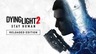 DYING LIGHT 2 STAY HUMAN RELOADED EDITION | SHREE PLAYs