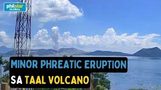 Minor phreatic eruption naitala sa Taal Volcano