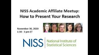 NISS Academic Affiliate Meetup: How to Present Your Research - November, 2020