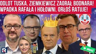 Hity w sieci |  Odlot Tuska. Ziemkiewicz zaorał Bodnara! Wpadka Rafała i Hołowni. Orłoś ratuje!