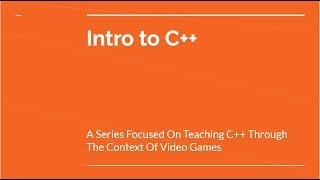 Intro To C++ For Games - Getting Started