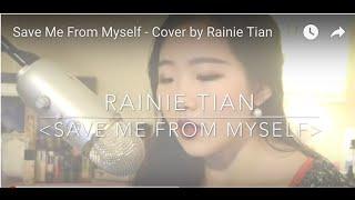 Save Me From Myself - Cover by Rainie Tian