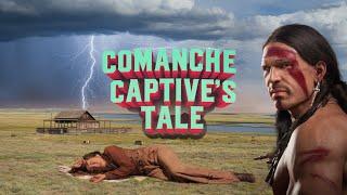 A TEXAS RANCH MASSACRE STORY: Comanche Captive, Southwest True Story