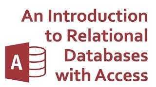 Intro to Relational Databases Using Microsoft Access