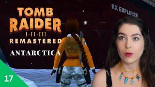 What an upgrade! Pt 17 | Antarctica | Tomb Raider III Remastered | Let's Play