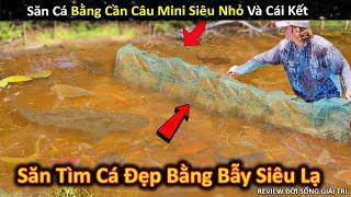 Săn Bắt Cá Bằng Cần Câu Mini Siêu Nhỏ Và Cái Kết Bất Ngờ || Review Giải Trí Đời Sống