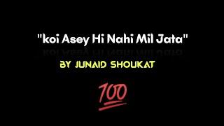 "Koi Asey Hi Nahi Mil Jata"| Hindi poetry |By Junaid shoukat| @LoveFeelings2