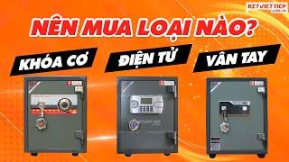 Nên Mua Két Sắt Điện Tử, Khóa Cơ Hay Vân Tay: Loại Nào Phù Hợp Nhất Cho Gia Đình Bạn?