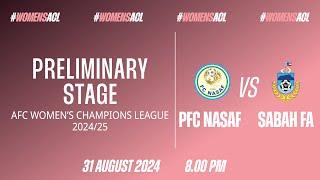 Preliminary Stage AFC Women's Champions League 2024/25 Group C: PFC Nasaf vs Sabah