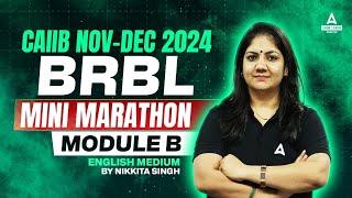 CAIIB NOV-DEC 2024 MARATHON |  CAIIB BRBL MODULE B MINI MARATHON | BY NIKKITA SINGH | ENGLISH MEDIUM