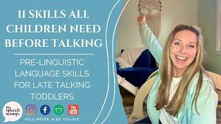 11 SKILLS ALL CHILDREN NEED BEORE TALKING: At Home Speech Therapy Pre-Linguistic Skills for Toddlers