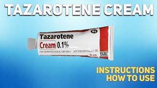 Tazarotene cream how to use: Uses, Dosage, Side Effects, Contraindications