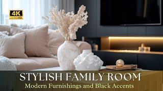 Create a Stylish Family Room: Modern Furnishings and Black Accents That Dazzle