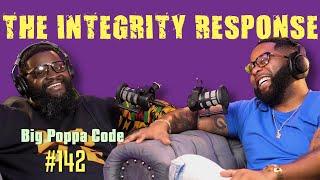 Big Poppa Code | The Integrity Response w/ CEO Khacki #142