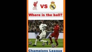 Champions League Liverpool vs Real Madrid (Where is the ball?) #shorts