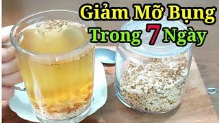 GIẢM 3 KG TRONG 7 NGÀY BẰNG PHƯƠNG PHÁP TỰ NHIÊN VỚI 2 THÀNH PHẦN - TRÀ GẠO GỪNG RANG.