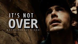 IT'S NOT OVER - Powerful Motivational Video