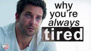 Why you're always tired