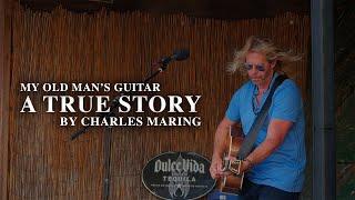 True Story • Live Performance of "My Old Man's Guitar" by Charles Maring