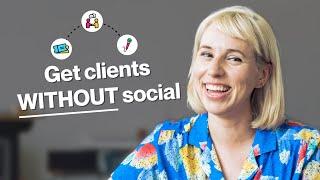 22 ways to get clients WITHOUT social media