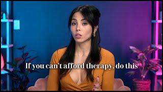 If you can't afford therapy, do this