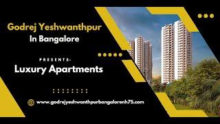 Godrej Yeshwanthpur Bangalore - The Journey To Your Home Begins Here