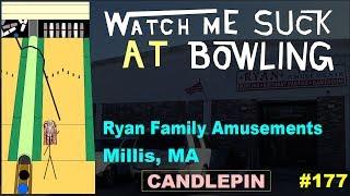 Watch Me Suck at Bowling! (Ep #177) Ryan Family Amusements, Millis, MA