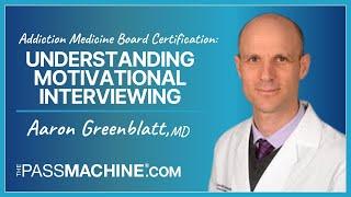 Addiction Medicine Board Certification: Understanding Motivational Interviewing