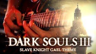 Dark Souls III - SLAVE KNIGHT GAEL (Metal Cover by RichaadEB)