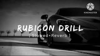 Rubicon Drill || [Slowed and Reverb] |||