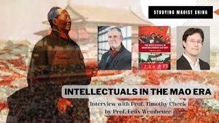 Intellectuals in the Mao Era - Interview with  Professor Timothy Cheek by Felix Wemheuer