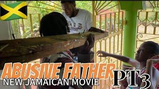 ABUSIVE FATHER (PT3) NEW JAMAICAN MOVIE || @ActressBritney