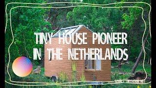 Tiny house pioneer in the Netherlands