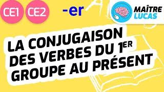 La conjugaison des verbes en -er au présent CE1 - CE2 - Cycle 2 - Français