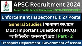 APSC Enforcement Inspector 2024: General Studies (Part - 2)