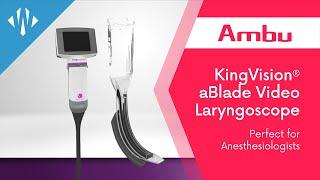 AMBU King Vision aBlade Video Laryngoscope - Perfect for Anesthesiologists | Wellness PRO