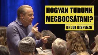 Dr Joe Dispenza: Hogyan tudunk megbocsátani?