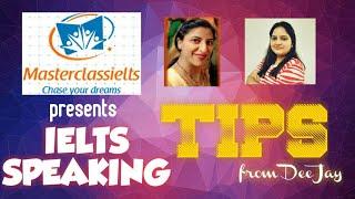 Speaking Tips- Masterclass IELTS and IELTS with DeeJay/ Canada IELTS Expert/ 8 Bands Assured