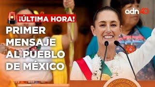 ¡Última Hora!  Este es el primer mensaje de la presidenta Claudia Sheinbaum al pueblo de México