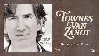 Townes Van Zandt - Dollar Bill Blues (Official Audio)