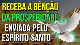 O ESPÍRITO SANTO DE DEUS DERRAMARÁ A BÊNÇÃO DA PROSPERIDADE | OUÇA ESTA ORAÇÃO ENQUANTO DORME