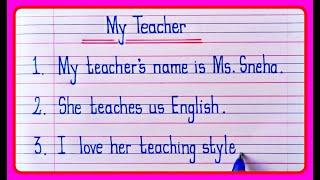 10 Lines On My Teacher In English | My Teacher Essay In English 10 Lines