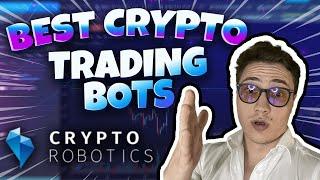 Crypto Trading Bots - Why Crypto Robotics Should Be On Your List!